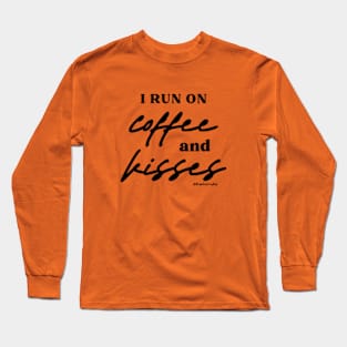 Run on Coffee and Kisses © GraphicLoveShop Long Sleeve T-Shirt